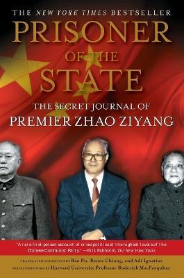 Prisoner of the State: The Secret Journal of Zhao Ziyang - Zhao Ziyang