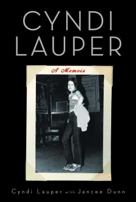 Cyndi Lauper: A Memoir - Cyndi Lauper