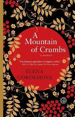 Mountain of Crumbs: A Memoir - Elena Gorokhova