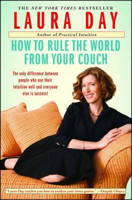 How to Rule the World from Your Couch - Laura Day