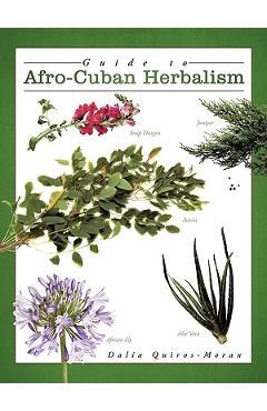 Coperta cărții 'Guide to Afro-Cuban Herbalism - Dalia Quiros-moran'