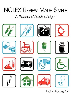 NCLEX Review Made Simple: A Thousand Points of Light - Rn Paul K. Addae