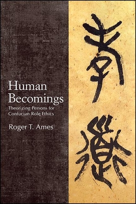 Human Becomings - Roger T. Ames