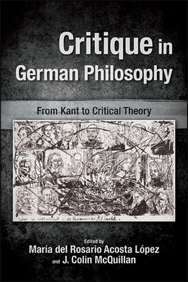 Coperta cărții 'Critique in German Philosophy: From Kant to Critical Theory - Mar�a Del Rosario Acosta L�pez'