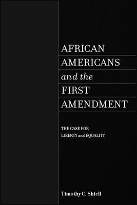 African Americans and the First Amendment - Timothy C. Shiell