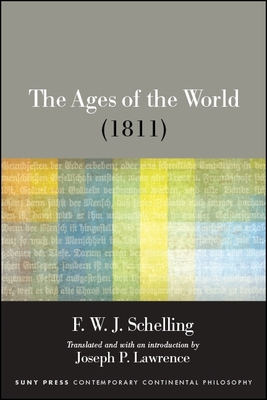 The Ages of the World (1811) - F. W. J. Schelling
