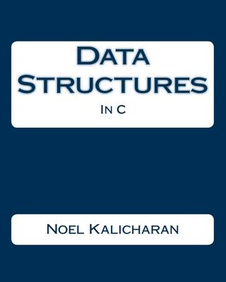 Data Structures In C - Noel Kalicharan