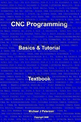 CNC Programming: Basics & Tutorial Textbook - Michael J. Peterson
