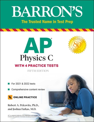 AP Physics C: With 4 Practice Tests - Robert A. Pelcovits