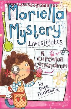 Coperta cărții 'Mariella Mystery Investigates a Cupcake Conundrum - Kate Pankhurst'