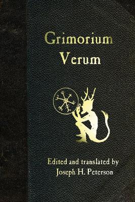 Grimorium Verum - Joseph H. Peterson