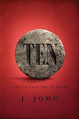Ten: Laws of Love Set in Stone [with Study Guide] [With Study Guide] - J. John