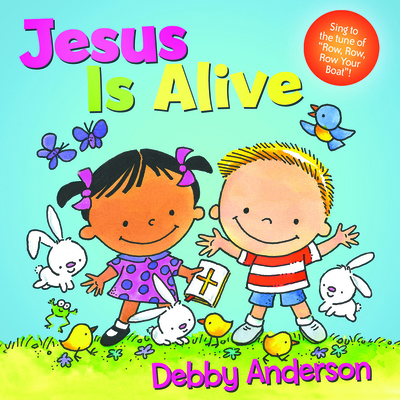 Jesus Is Alive - Debby Anderson