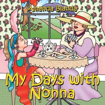 My Days with Nonna - Amanda Blanda