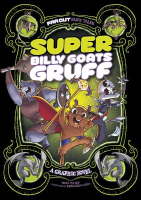 Super Billy Goats Gruff: A Graphic Novel - Sean Tulien