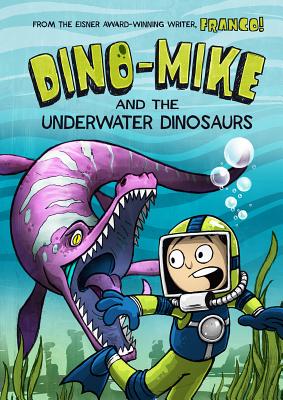 Dino-Mike and the Underwater Dinosaurs - Franco Aureliani