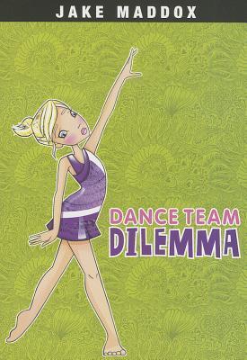 Dance Team Dilemma - Jake Maddox