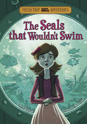The Field Trip Mysteries: The Seals That Wouldn't Swim - Steve Brezenoff