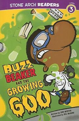 Buzz Beaker and the Growing Goo - Cari Meister