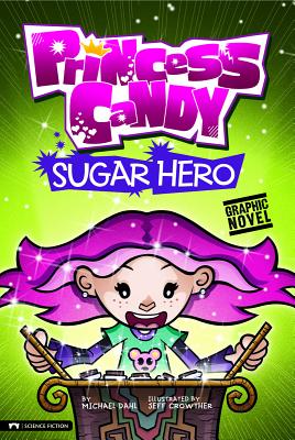 Sugar Hero: Princess Candy - Michael Dahl