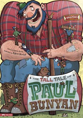 The Tall Tale of Paul Bunyan: The Graphic Novel - Martin Powell
