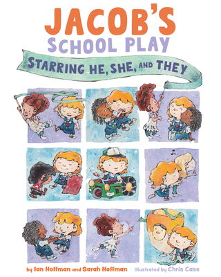 Jacob's School Play: Starring He, She, and They - Ian Hoffman