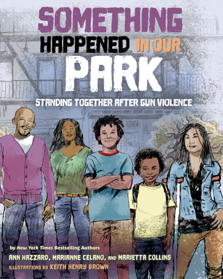 Something Happened in Our Park: Standing Together After Gun Violence - Ann Hazzard