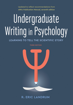 Undergraduate Writing in Psychology: Learning to Tell the Scientific Story, 3rd Ed. 2020 Copyright - R. Eric Landrum
