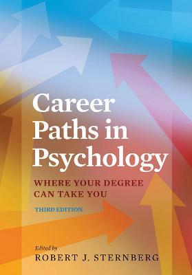 Career Paths in Psychology: Where Your Degree Can Take You - Robert J. Sternberg