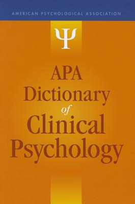 APA Dictionary of Clinical Psychology - Gary R. Vandenbos