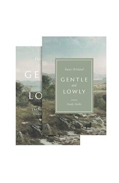 Gentle and Lowly (Book and Study Guide) - Dane C. Ortlund