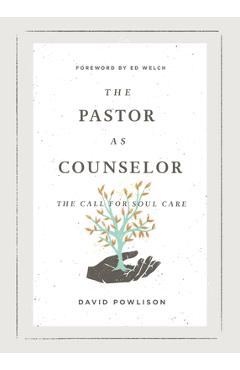 Poza produsului The Pastor as Counselor: The Call for Soul Care - David Powlison