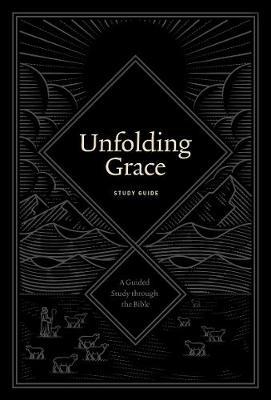 Unfolding Grace Study Guide (Paperback): A Guided Study Through the Bible - Drew Hunter