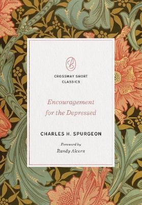 Encouragement for the Depressed - Charles H. Spurgeon