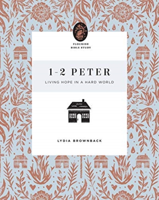 1-2 Peter: Living Hope in a Hard World - Lydia Brownback