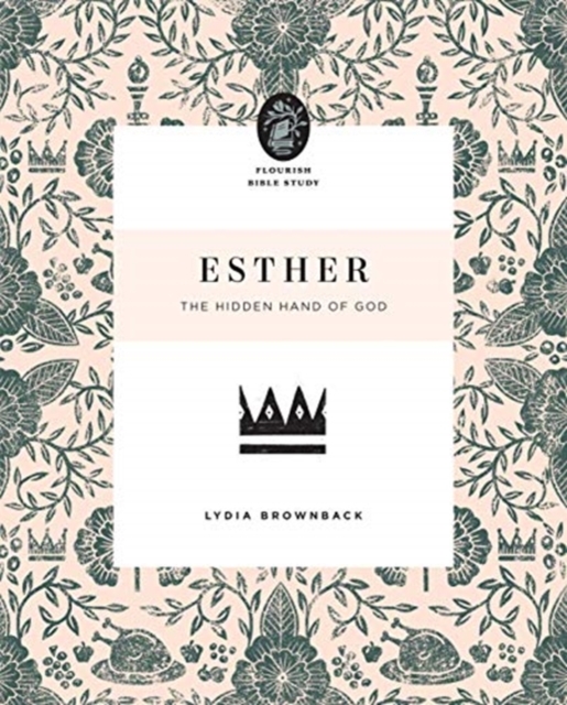 Esther: The Hidden Hand of God - Lydia Brownback