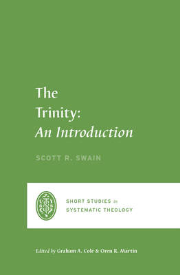 The Trinity: An Introduction - Scott Swain