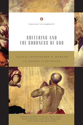 Suffering and the Goodness of God - Christopher W. Morgan