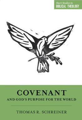 Covenant and God's Purpose for the World - Thomas R. Schreiner