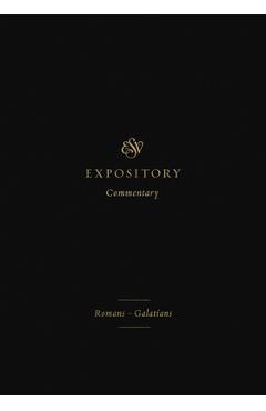 Coperta cărții 'ESV Expository Commentary (Volume 10): Romans-Galatians - Iain M. Duguid'