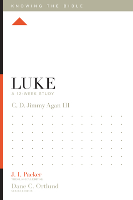 Luke: A 12-Week Study - C. D. Agan Iii