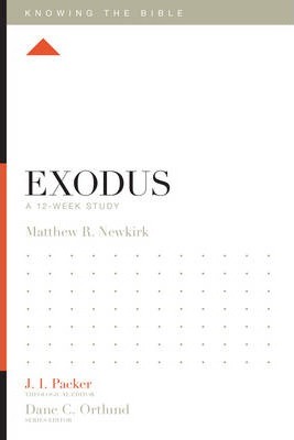 Exodus: A 12-Week Study - Matthew R. Newkirk