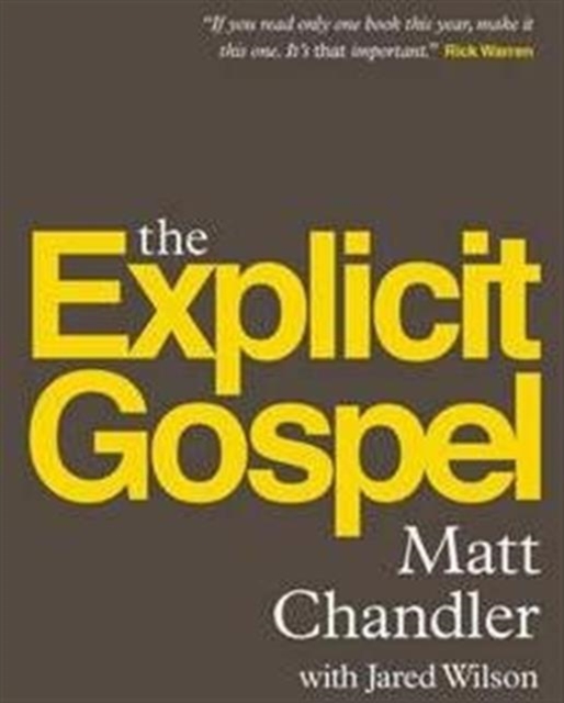 The Explicit Gospel - Matt Chandler