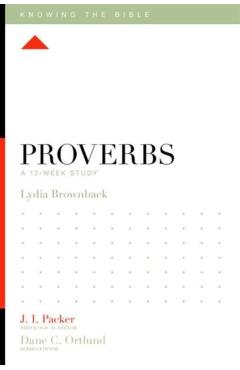Proverbs: A 12-Week Study - Lydia Brownback