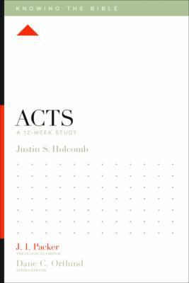 Acts: A 12-Week Study - Justin S. Holcomb