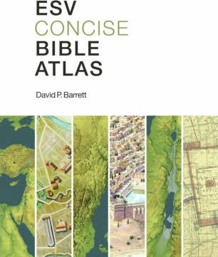 ESV Concise Bible Atlas - David P. Barrett