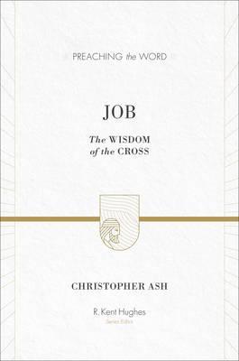 Job: The Wisdom of the Cross - Christopher Ash