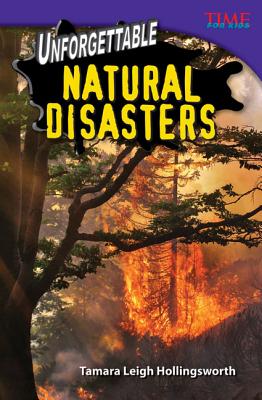 Unforgettable Natural Disasters - Tamara Hollingsworth