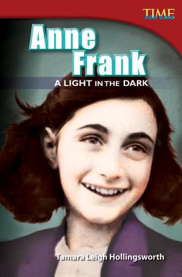 Anne Frank: A Light in the Dark - Tamara Hollingsworth