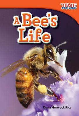 A Bee's Life - Dona Herweck Rice
